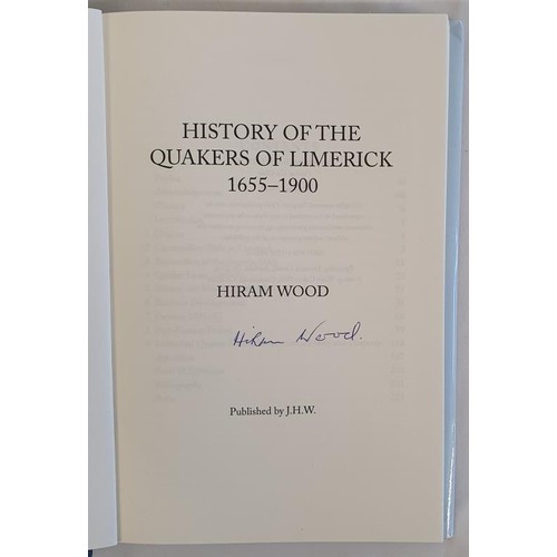 39 - History of the Quakers of Limerick 1655-1900 by Hiram Wood. Published by J. H. W. Signed copy in dj.... 