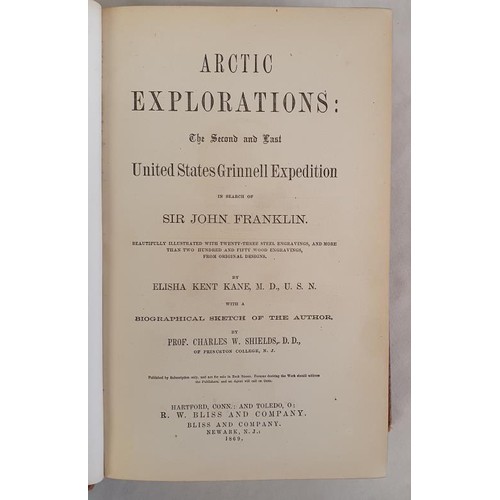 100 - Elisha K. Kane. Arctic Explorations : The Second and Last U.S. Grinnell Expedition in search of Sr J... 