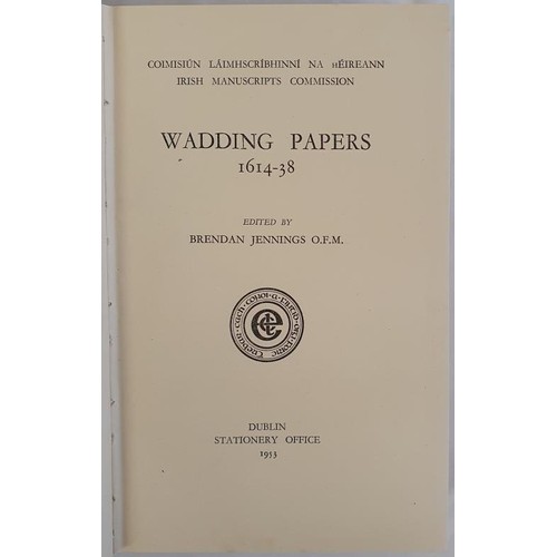 115 - Wadding Papers 1614-36 edited by Brendan Jennings. 1953. Irish Manuscript Commission. Lovely copy in... 