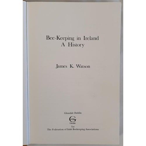 134 - Beekeeping in Ireland: A History James K. Watson. Glendale. Lovely coy in dust jacket.