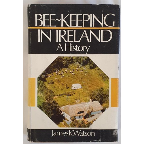 134 - Beekeeping in Ireland: A History James K. Watson. Glendale. Lovely coy in dust jacket.