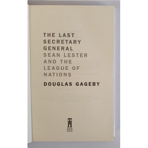 135 - Gageby, Douglas – The Last Secretary General, Sean Lester and The League of Nations Townh... 