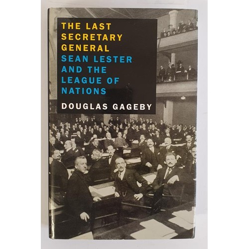 135 - Gageby, Douglas – The Last Secretary General, Sean Lester and The League of Nations Townh... 