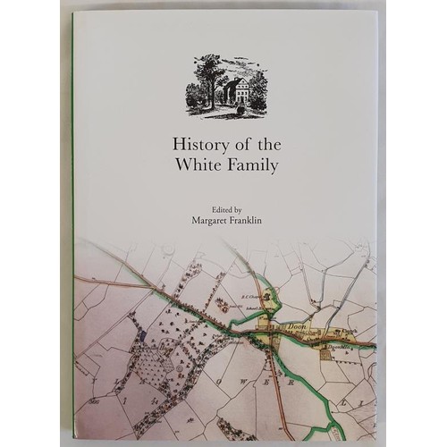 138 - History of the White Family edited by Margaret Franklin. Privately Published. Large format in dj. Th... 