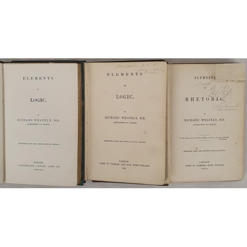 142 - Whately, Richard Elements of Rhetoric, 1850; Elements of Logic, 1857 and 1865 (2 editions). Original... 