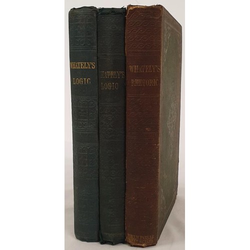 142 - Whately, Richard Elements of Rhetoric, 1850; Elements of Logic, 1857 and 1865 (2 editions). Original... 