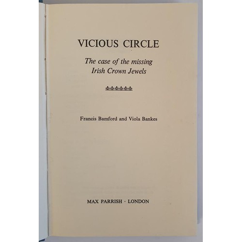 171 - Irish Crown Jewels:  Bamford, F. & Bankes, V. Vicious Circle. The Case of the Missing Irish... 