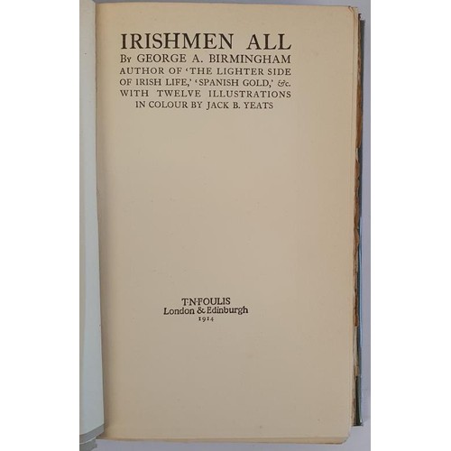 172 - Birmingham G. A.. Irishmen All. T. N. Foulis, 1914. viii + 225pp + 6pp publisher's adverts. 8vo, pub... 