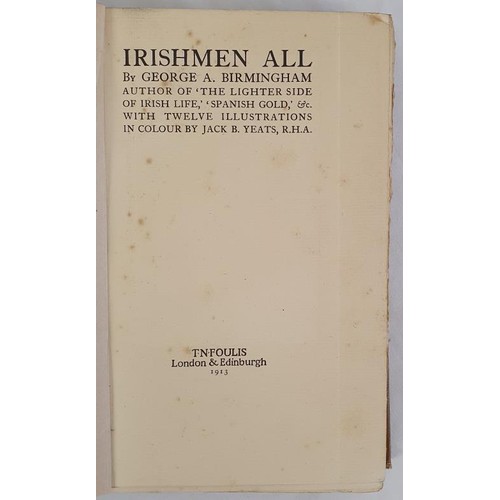 177 - Irishmen All By G A Birmingham, 12 illustrations in colour by Jack B Yeats. 1913 1st Ed