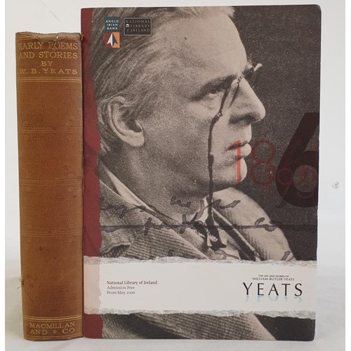 182 - W.B.Y. Early Poems and Stories. 1925. 1st. and Life and Works of W.B. Yeats at National Library of I... 