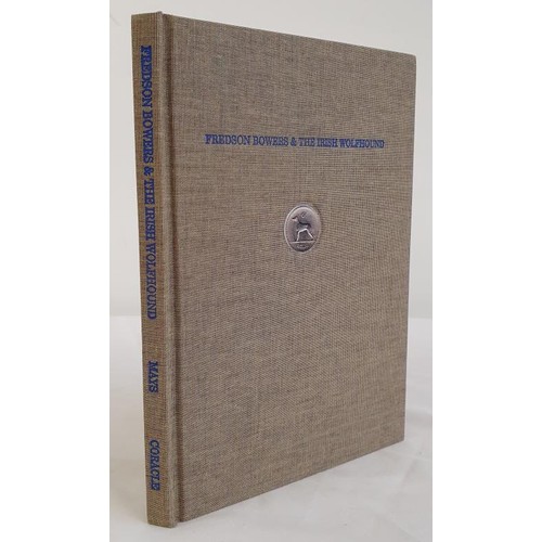 189 - Fredson Bowers & the Irish Wolfhound Mays, Jcc. Axminster Printing, 2002