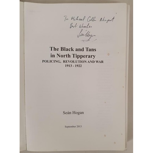 273 - The Black and Tans in North Tipperary Policing, Revolution and war 1913-1922 by Sean Hogan. 2013. Su... 