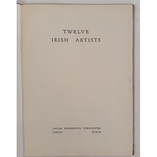 287 - Victor Waddington Publications. Twelve Irish Artists. 1940. 1st. Folio. With 12 fine colour plates.