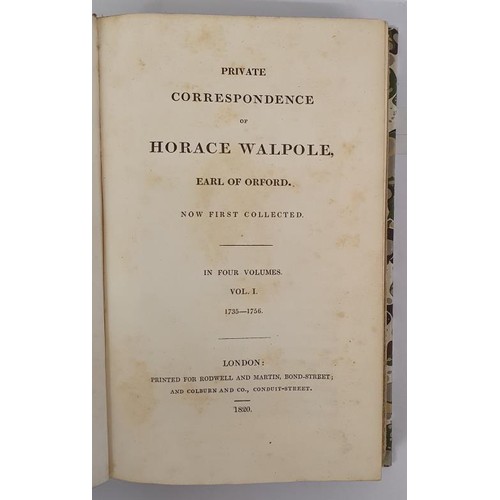 323 - Horace Walpole, Earl of Orford. Private Correspondence in 4 volumes. Vol 1 1735-1756. Vol 2, 1756-17... 