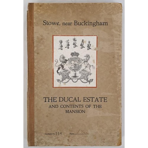 355 - Stately Estate Contents Auction] Stowe, Near Buckingham. The Ducal Estate & Contents of the Mans... 