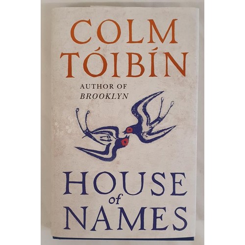 362 - House of Names Tóibín, Colm Published by Viking, 2017. 1st Edition SIGNED .HB DJ.