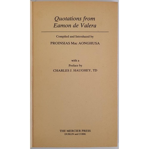 378 - Proinsias Mac Aonghusa; Quotations from Eamon De Valera with preface by Charles J. Haughey, first ed... 