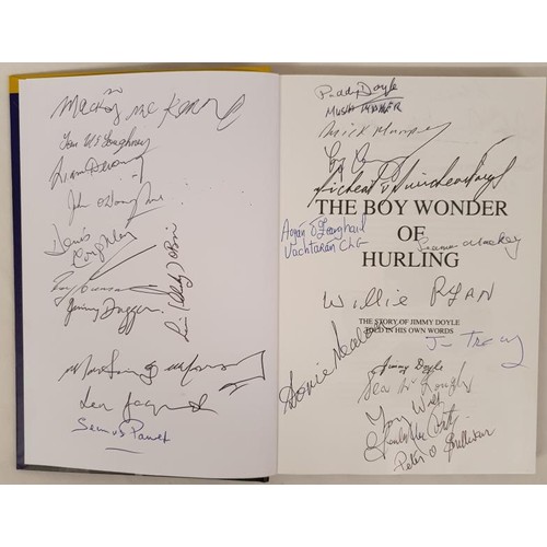 409 - Tipperary GAA:,The Boy Wonder of Hurling -the Story of Jimmy Doyle with over 30 signatures from the ... 