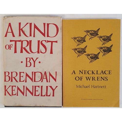 427 - Signed by Brendan Kennelly. A Kind of Trust. Limited edition. Dust wrapper. 1975 and A Necklace of W... 