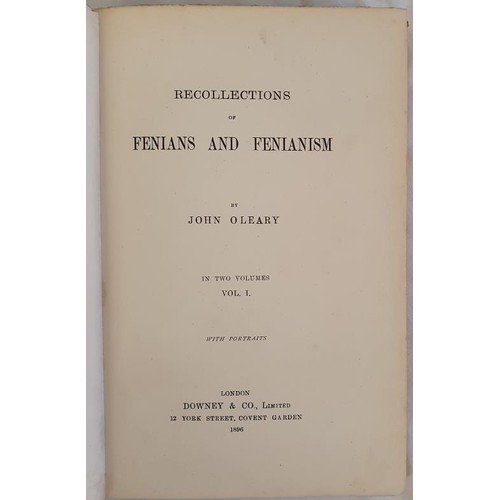 528 - Recollections of Fenians and Fenianism O'Leary, John Published by Downey & Co., London, 1896 Vol... 