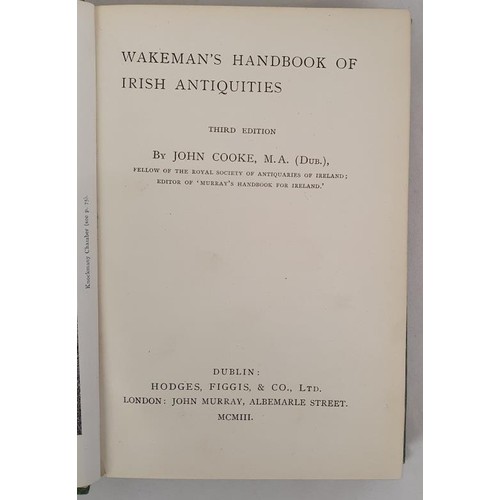 543 - J. Cooke. Wakeman's Handbook of Irish Antiquities. Dublin. 1903. Numerous plates. Gilt cloth with Ce... 