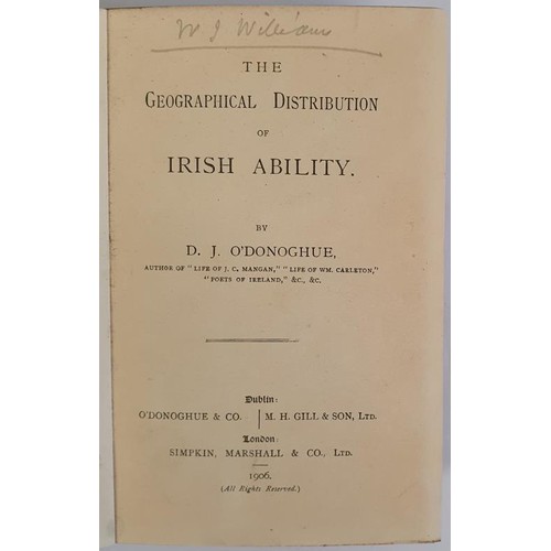 547 - D.J. O Donoghue, The Geographical Distribution of Irish Ability, thick 8vo, 1906, 333pss with cat of... 