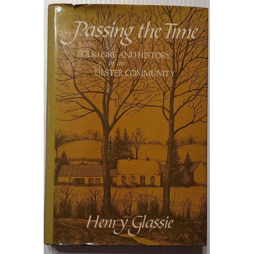 555 - Ulster Folklore: Passing the Time – Folklore and History of an Ulster Community (Henry Glassie... 