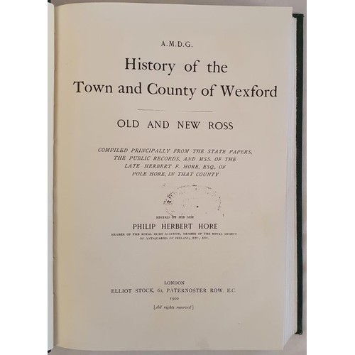 14 - Hore, Philip Herbert. History of the Town and County of Wexford. 1978 reprint Vol 1-6