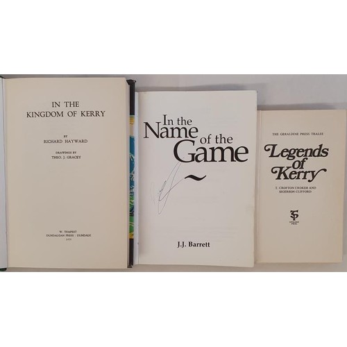 39 - In The Kingdom of Kerry by Richard Hayward drawings by Theo. Gracey. 1970; in the Name of the Game b... 