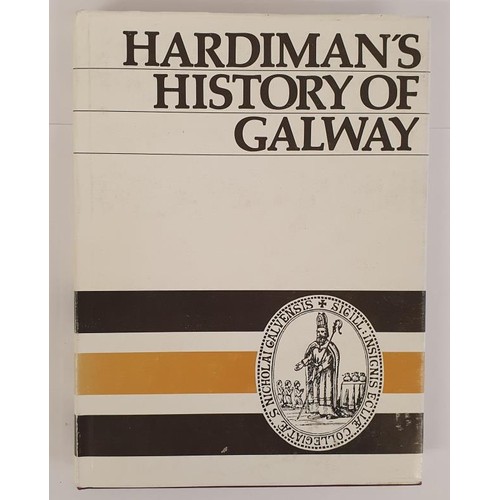 59 - Hardiman's History of Galway Hardiman, James Published by Connacht Tribune, 1985. HB DJ