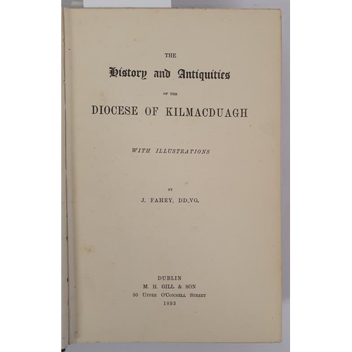 66 - J. Fahy. The History and Antiquities of the Diocese of Kilmacduagh. 1893. 1st. Illustrated. Large qu... 