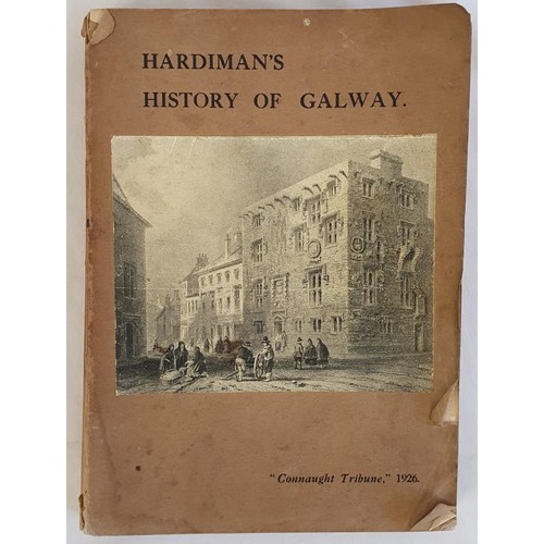 70 - Hardiman's History of Galway, 1926. The History of the Town and County of the Town of Galway.