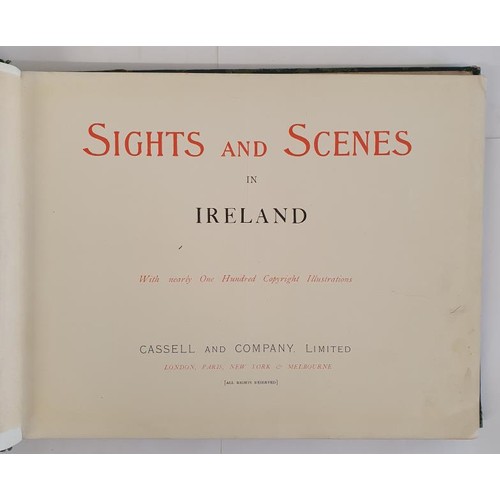 87 - Sights and Scenes in Ireland , a 1st edition published by Cassell London 1897 with nearly 100 copyri... 