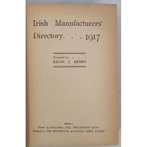 104 - Irish Manufacturers' Directory and Year Book, 1917 compiled by Kevin J. Kenny. Dublin, Dollard. Very... 