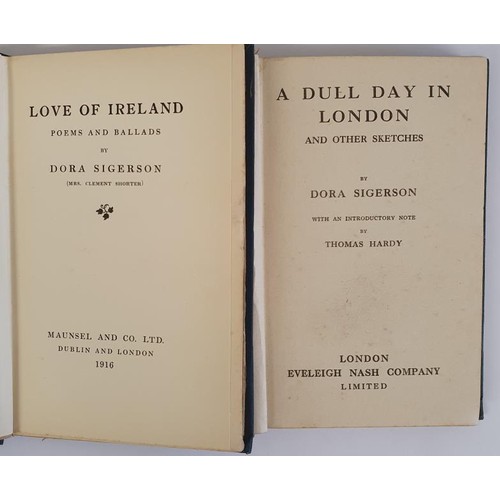 105 - LOVE OF IRELAND by Dora Sigerson, published by Maunsel 1916, 1st edn; A DULL DAY IN LONDON by Dora S... 