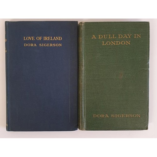 105 - LOVE OF IRELAND by Dora Sigerson, published by Maunsel 1916, 1st edn; A DULL DAY IN LONDON by Dora S... 