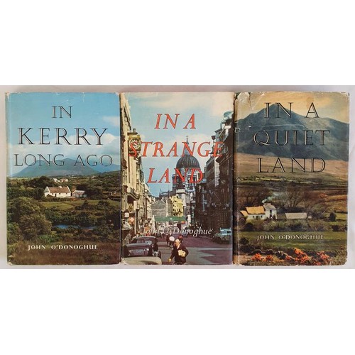 107 - John O'Donoghue; In Kerry Long Ago, 1960 1st Ed; In A Strange Land, 1958 1st Ed; In A Quiet Land, 19... 