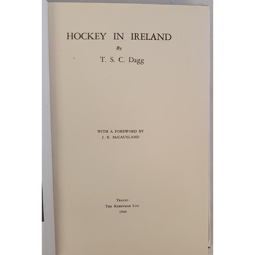 113 - Hockey in Ireland by T. S. C. Dagg. Kerryman Ltd. 1944. Illustrated. Lovely copy in similar and scar... 