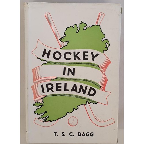 113 - Hockey in Ireland by T. S. C. Dagg. Kerryman Ltd. 1944. Illustrated. Lovely copy in similar and scar... 