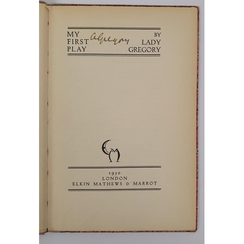 132 - MY FIRST PLAY by Lady Augusta Gregory (signed A Gregory), published by Elkin Mathews 1930, A numbere... 