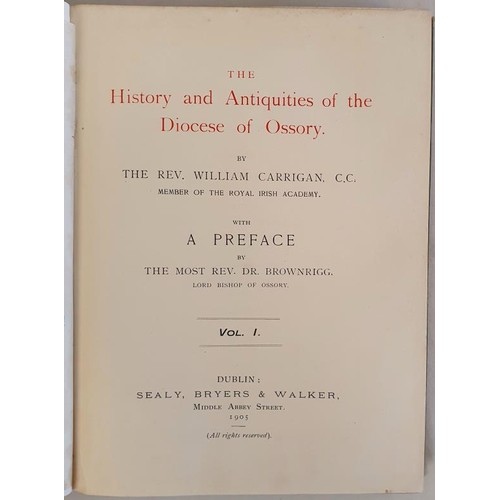 133 - Kilkenny/Laois Interest – Carrigan’s History and Antiquities of the Diocese of Ossory 4 ... 