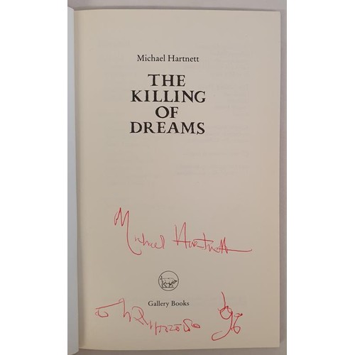 142 - Signed and with dedication in Irish by Michael Hartnett. The Killing of Dreams. Gallery Press. 1992