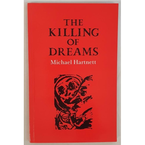 142 - Signed and with dedication in Irish by Michael Hartnett. The Killing of Dreams. Gallery Press. 1992