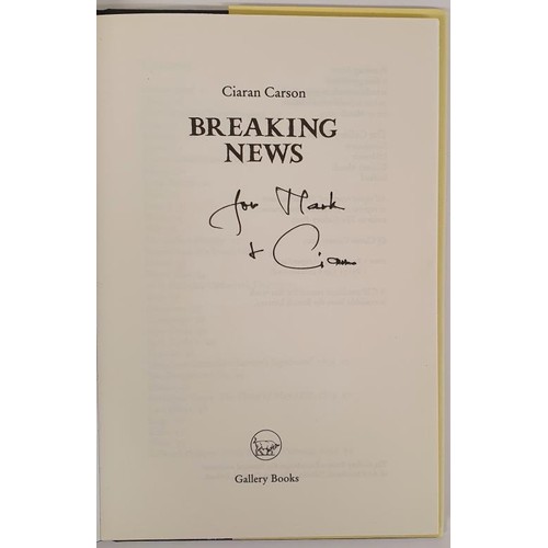 144 - Ciaran Carson; Breaking News, Signed & dedicated, first edition, first print HB. Gallery Press 2... 