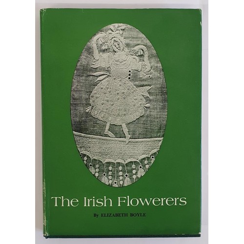 153 - The Irish Flowerers. BY BOYLE, ELIZABETH. Belfast: Ulster Folk Museum, 1971. FIRST EDITION, 160 + 8 ... 