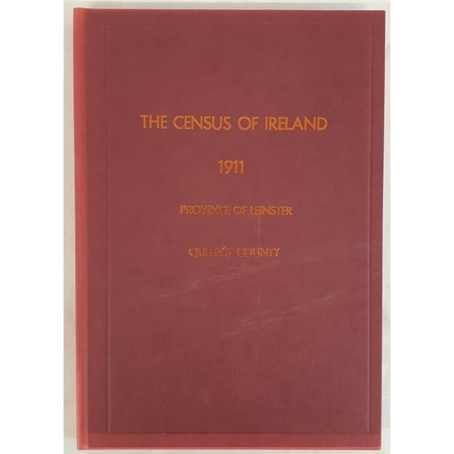 165 - Census of Ireland, 1911, Queen’s County, modern hardback binding, 1912, folio; vg. (1)