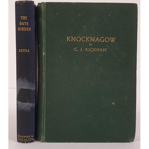 172 - Thomas Kettle. The Day's Burden.1937 and Charles J. Kickham. Knocknagow or The Homes of Tipperary. (... 