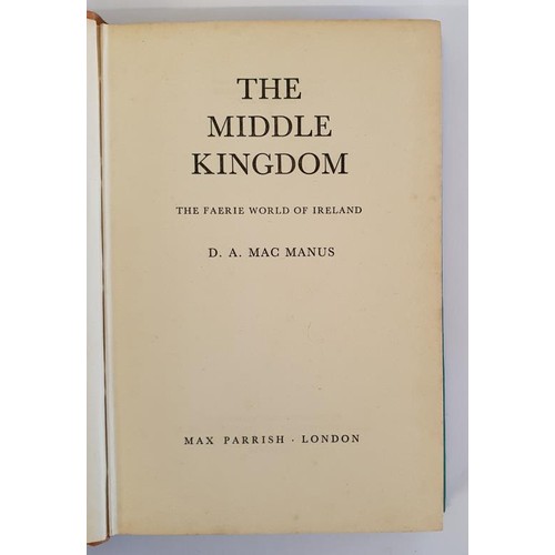 179 - The Middle Kingdom The Faerie World of Ireland by D A Mac Manus,published Max Parrish 1959. A 1st ed... 