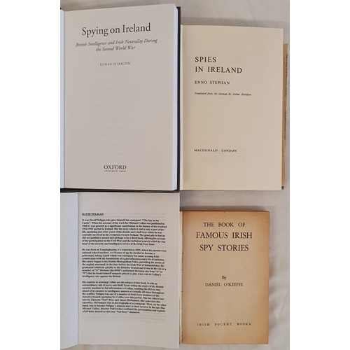 187 - Irish Spies: Neligan, The Spy in the Castle., 2nd 1999. O Halpin, Spying on Ireland, Oxford, 2008, 8... 