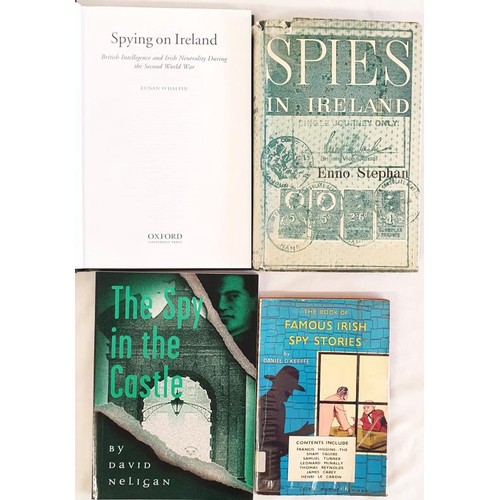 187 - Irish Spies: Neligan, The Spy in the Castle., 2nd 1999. O Halpin, Spying on Ireland, Oxford, 2008, 8... 